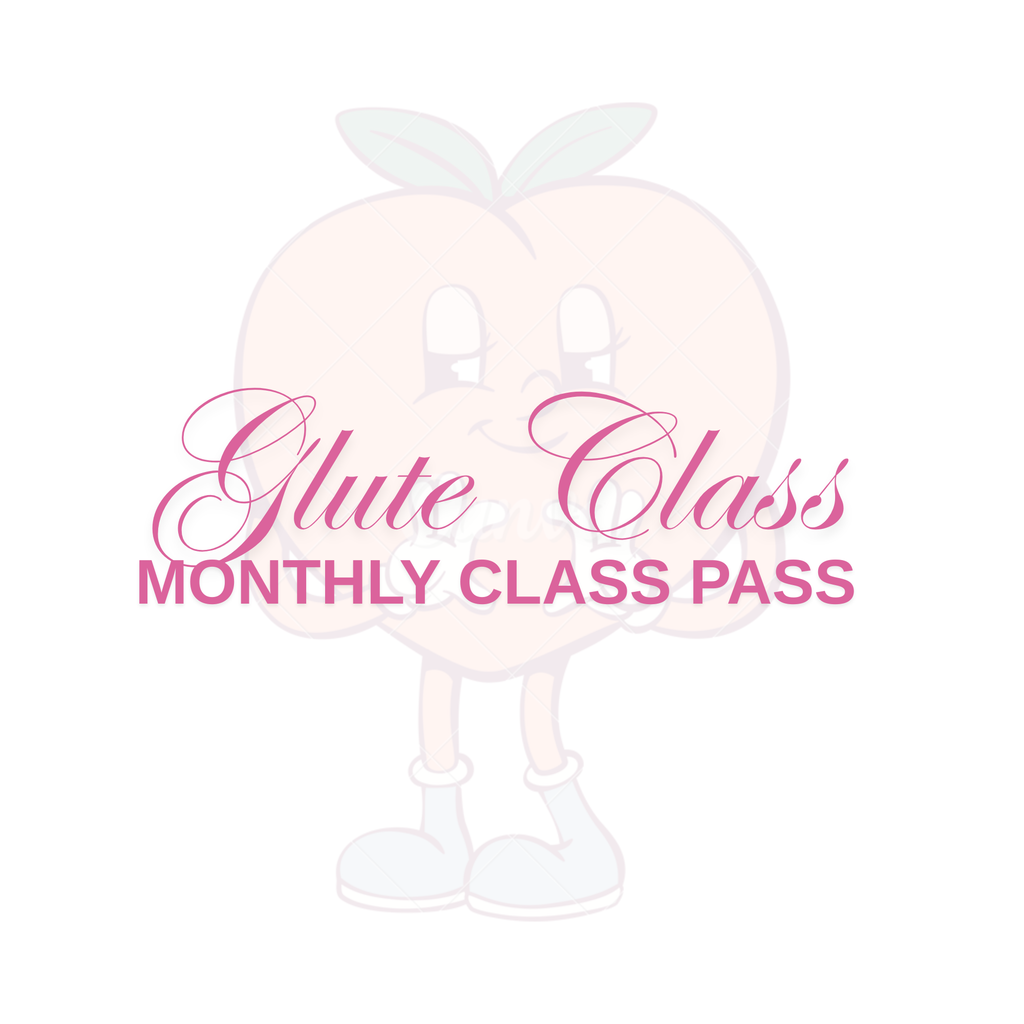 Glute Class Monthly Pass
